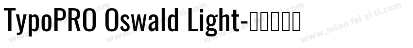 TypoPRO Oswald Light字体转换